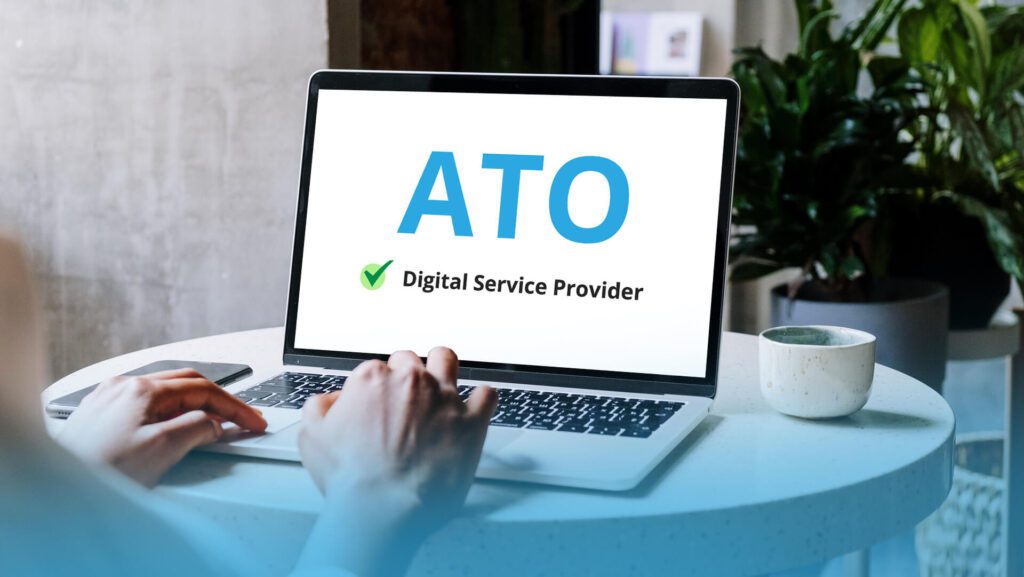 Why Choosing an ATO-Approved Digital Service Provider Matters in 2025